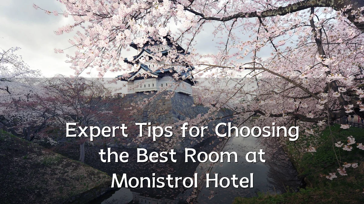 Expert Tips for Choosing the Best Room at Monistrol Hotel