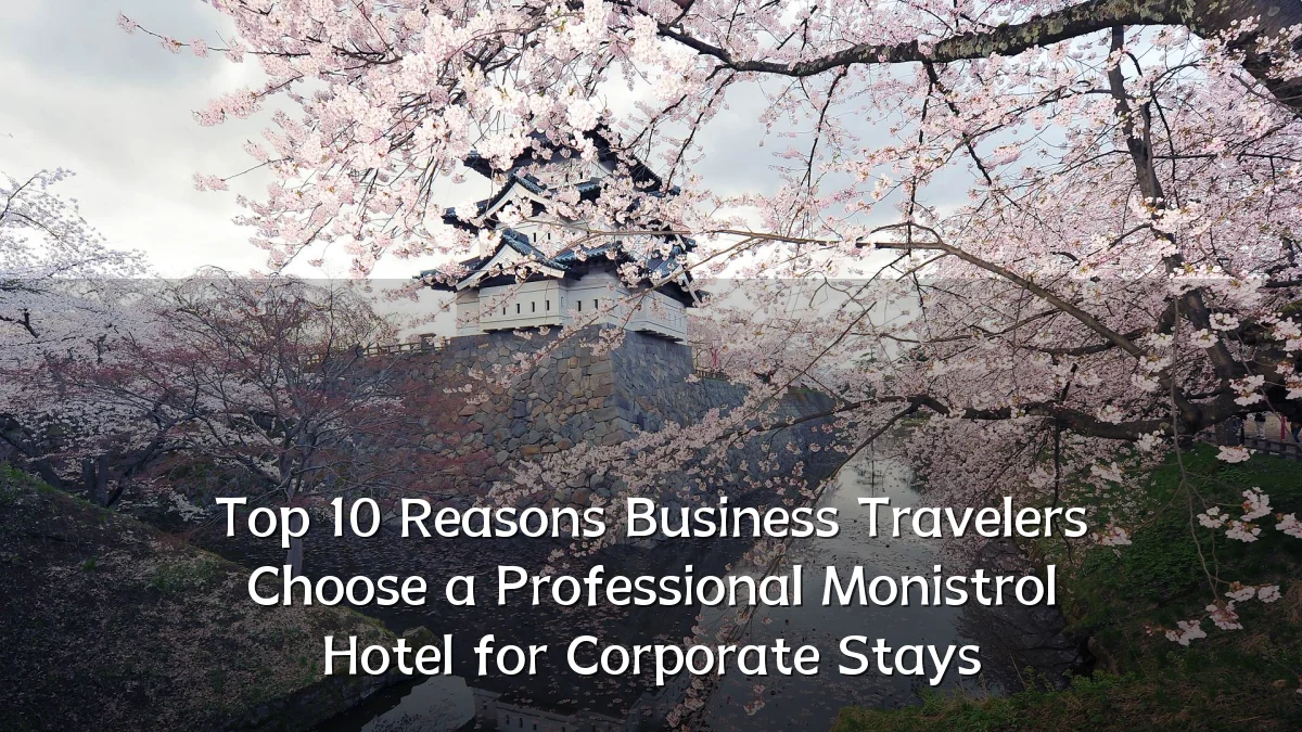 Top 10 Reasons Business Travelers Choose a Professional Monistrol Hotel for Corporate Stays