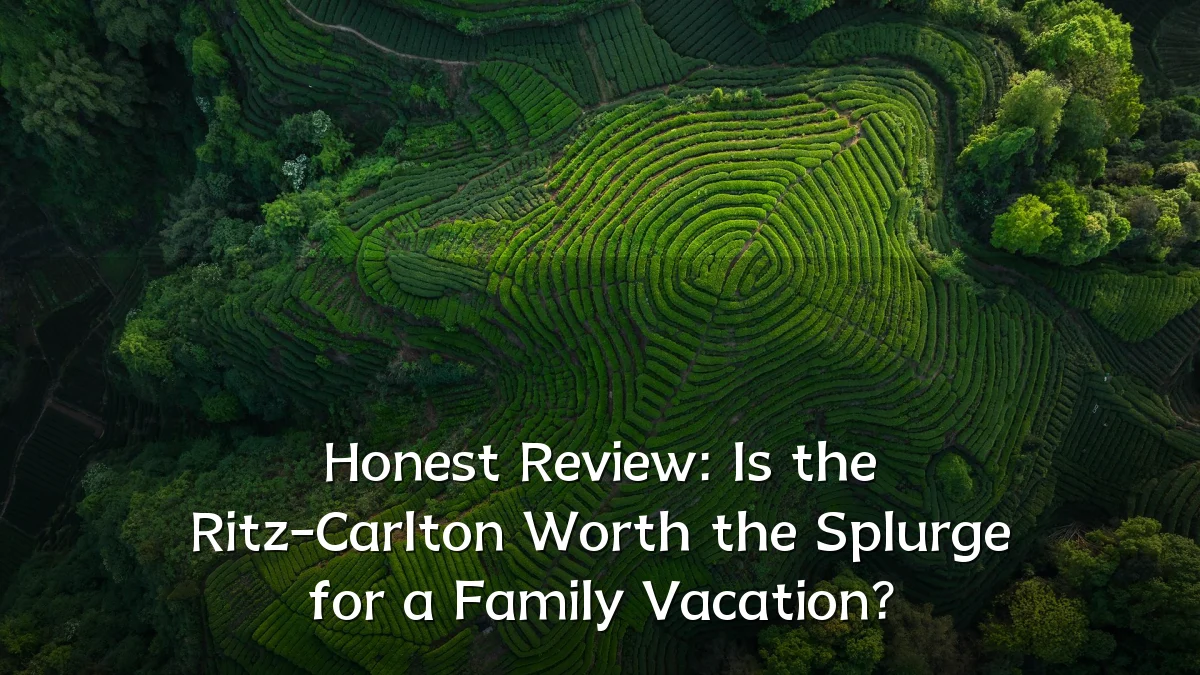 Honest Review: Is the Ritz-Carlton Worth the Splurge for a Family Vacation?