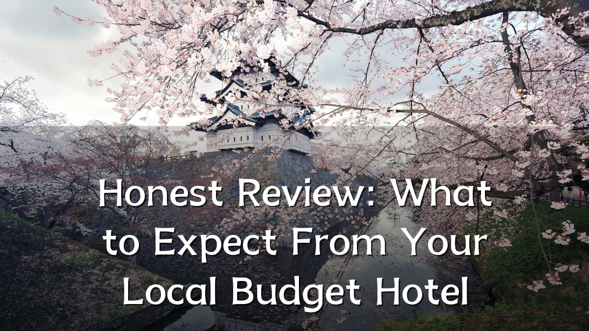 Honest Review: What to Expect From Your Local Budget Hotel