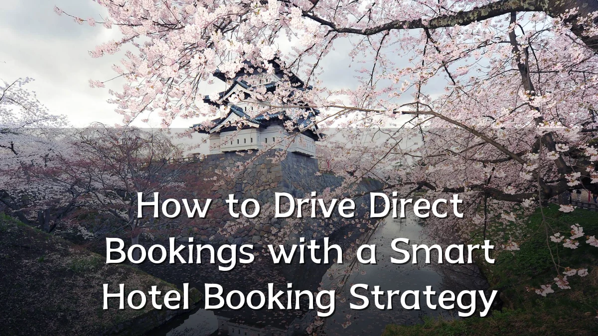 How to Drive Direct Bookings with a Smart Hotel Booking Strategy