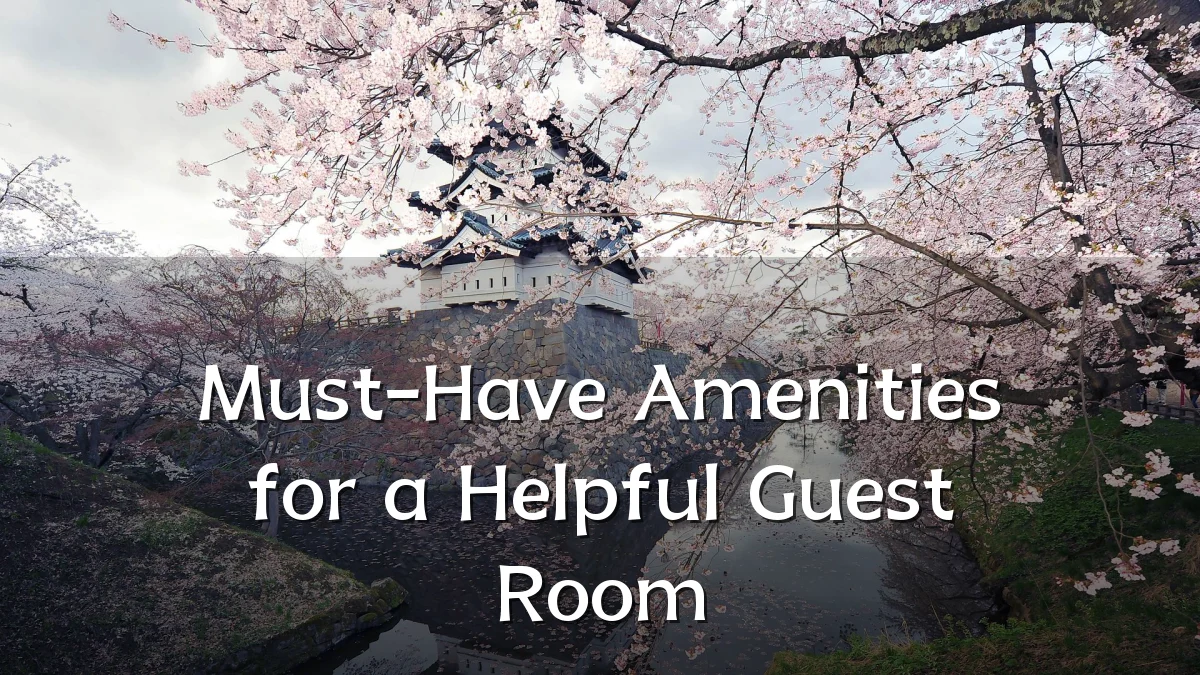 Must-Have Amenities for a Helpful Guest Room