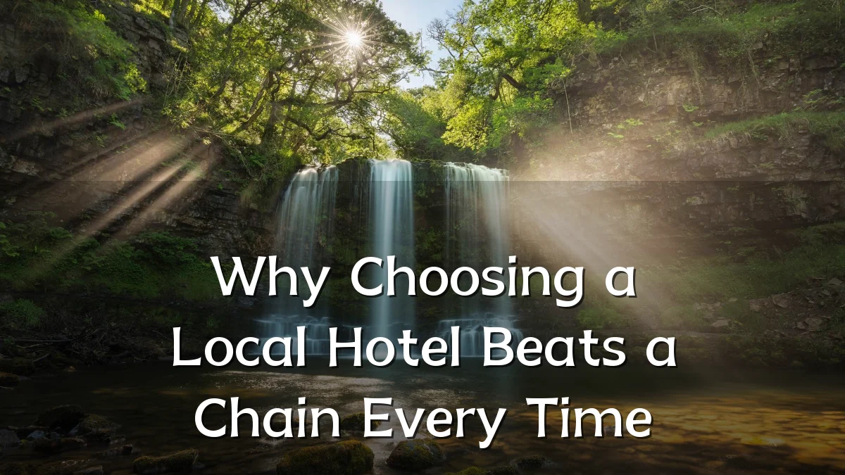 Why Choosing a Local Hotel Beats a Chain Every Time